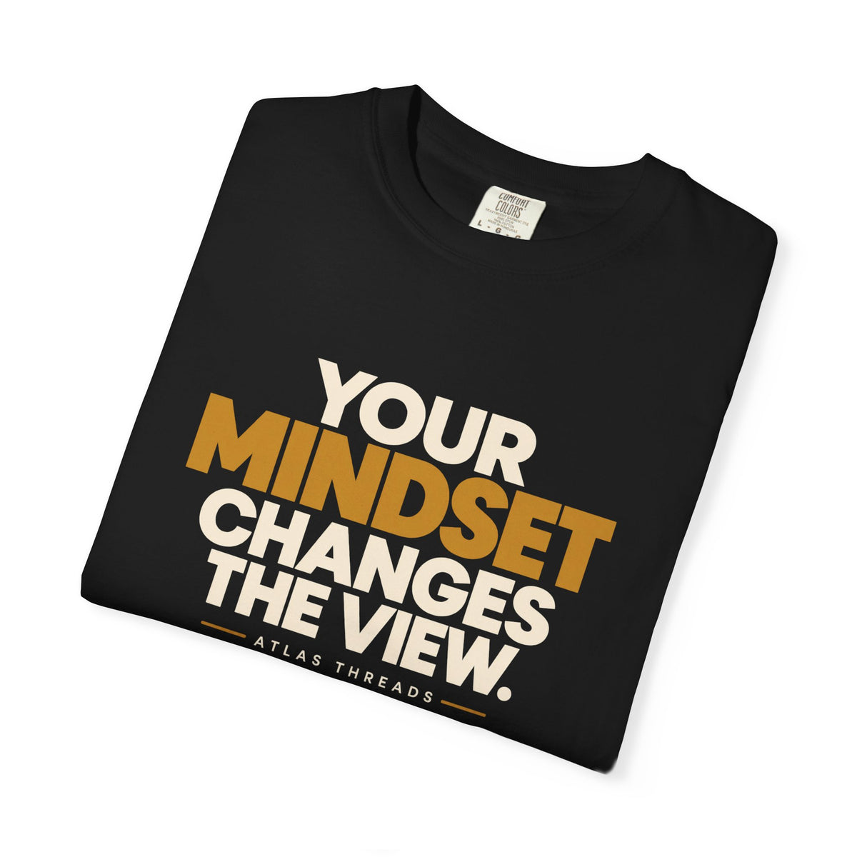 Mindset Changes The View T-Shirt — Inspirational Graphic Tee